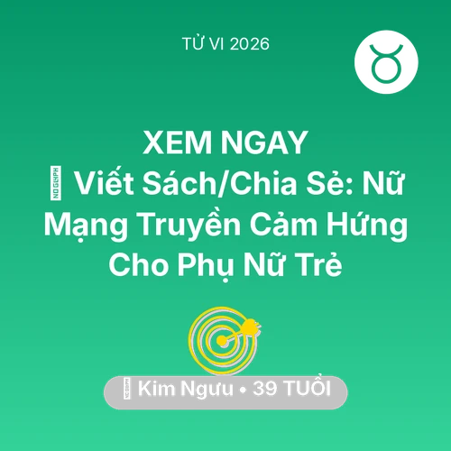 Vận hạn Kim Ngưu sinh năm 1987 trong năm (2026): 📚 Viết Sách/Chia Sẻ: Nữ Mạng Kim Ngưu Truyền Cảm Hứng Cho Phụ Nữ Trẻ