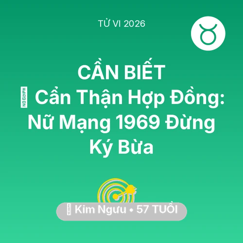 Xem tử vi Kim Ngưu sinh năm 1969 Nữ Mạng: 🛑 Cẩn Thận Hợp Đồng: Nữ Mạng Kim Ngưu 1969 Đừng Ký Bừa