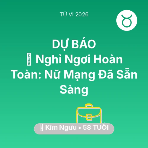 Vận hạn Kim Ngưu sinh năm 1968 trong năm (2026): 🚪 Nghỉ Ngơi Hoàn Toàn: Nữ Mạng Kim Ngưu Đã Sẵn Sàng