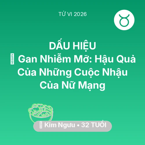 Xem tử vi Kim Ngưu sinh năm 1994 Nữ Mạng: 🍷 Gan Nhiễm Mỡ: Hậu Quả Của Những Cuộc Nhậu Của Nữ Mạng Kim Ngưu
