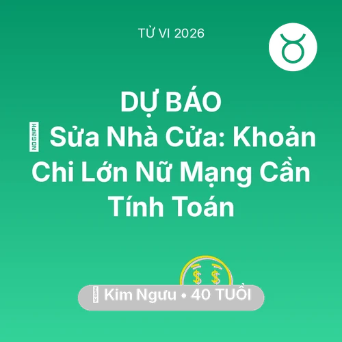 Xem tử vi Kim Ngưu sinh năm 1986 Nữ Mạng: 🏠 Sửa Nhà Cửa: Khoản Chi Lớn Nữ Mạng Kim Ngưu Cần Tính Toán