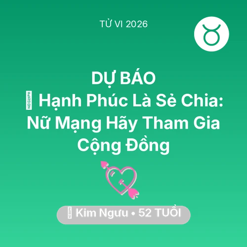 Vận hạn Kim Ngưu sinh năm 1974 trong năm (2026): 🌟 Hạnh Phúc Là Sẻ Chia: Nữ Mạng Kim Ngưu Hãy Tham Gia Cộng Đồng