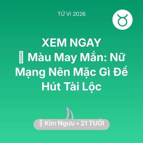 Xem tử vi Kim Ngưu sinh năm 2005 Nữ Mạng: 🍀 Màu May Mắn: Nữ Mạng Kim Ngưu Nên Mặc Gì Để Hút Tài Lộc