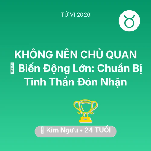 Tử vi Kim Ngưu sinh năm 2002 trong năm 2026: 🌪️ Biến Động Lớn: Kim Ngưu Chuẩn Bị Tinh Thần Đón Nhận