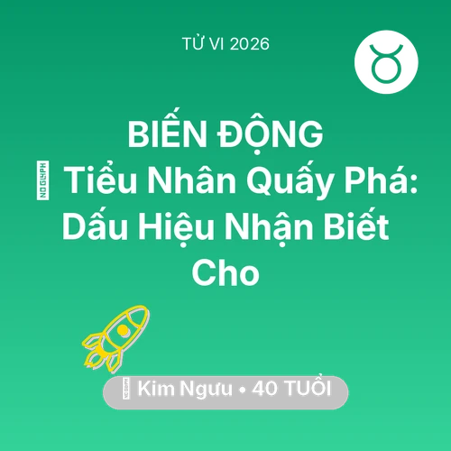 Tử vi Kim Ngưu sinh năm 1986 trong năm 2026: 👺 Tiểu Nhân Quấy Phá: Dấu Hiệu Nhận Biết Cho Kim Ngưu