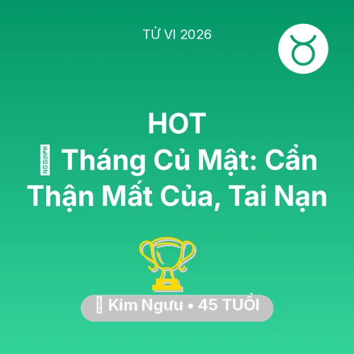 Xem tử vi Kim Ngưu sinh năm 1981 : 🛑 Tháng Củ Mật: Kim Ngưu Cẩn Thận Mất Của, Tai Nạn