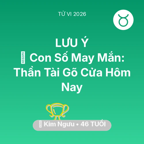 Xem tử vi Kim Ngưu sinh năm 1980 : 🌟 Con Số May Mắn: Thần Tài Gõ Cửa Kim Ngưu Hôm Nay