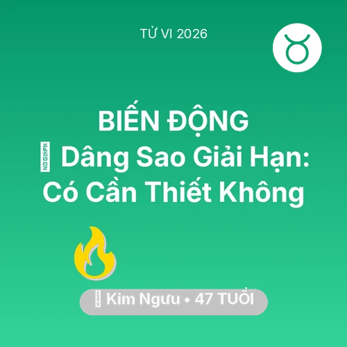Tử vi Kim Ngưu sinh năm 1979 trong năm 2026: 🕯️ Dâng Sao Giải Hạn: Kim Ngưu Có Cần Thiết Không