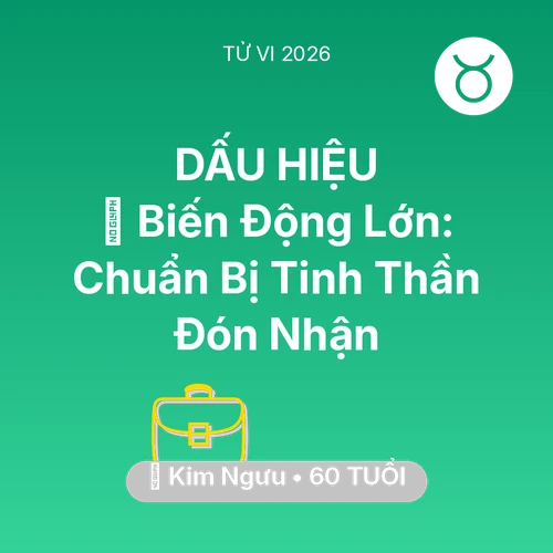 Tử vi Kim Ngưu sinh năm 1966 trong năm 2026: 🌪️ Biến Động Lớn: Kim Ngưu Chuẩn Bị Tinh Thần Đón Nhận