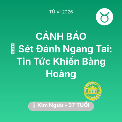 Xem tử vi Kim Ngưu sinh năm 1989 : ⚡ Sét Đánh Ngang Tai: Tin Tức Khiến Kim Ngưu Bàng Hoàng