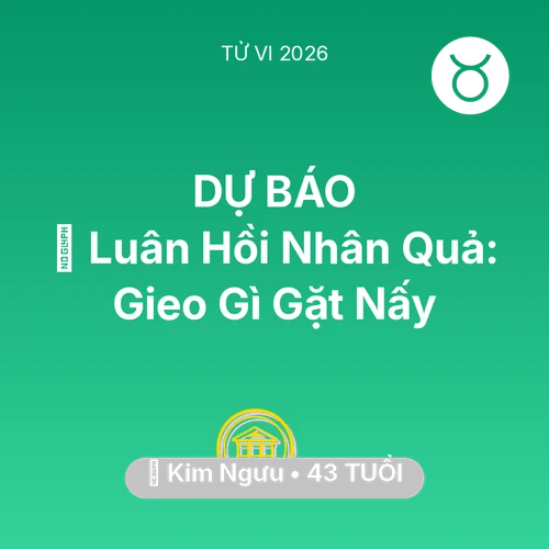 Vận hạn Kim Ngưu sinh năm 1983 trong năm (2026): 🕊️ Luân Hồi Nhân Quả: Kim Ngưu Gieo Gì Gặt Nấy