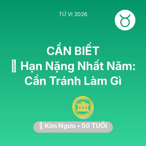 Tử vi Kim Ngưu sinh năm 1976 trong năm 2026: 📉 Hạn Nặng Nhất Năm: Kim Ngưu Cần Tránh Làm Gì