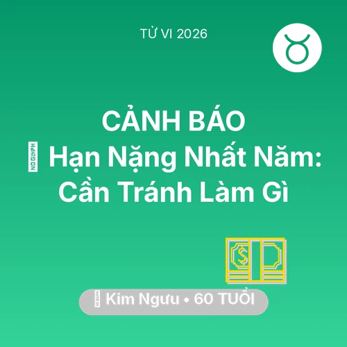 Tử vi Kim Ngưu sinh năm 1966 trong năm 2026: 📉 Hạn Nặng Nhất Năm: Kim Ngưu Cần Tránh Làm Gì