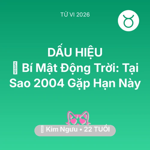 Xem tử vi Kim Ngưu sinh năm 2004 : 🤫 Bí Mật Động Trời: Tại Sao Kim Ngưu 2004 Gặp Hạn Này