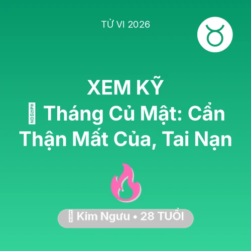 Xem tử vi Kim Ngưu sinh năm 1998 : 🛑 Tháng Củ Mật: Kim Ngưu Cẩn Thận Mất Của, Tai Nạn