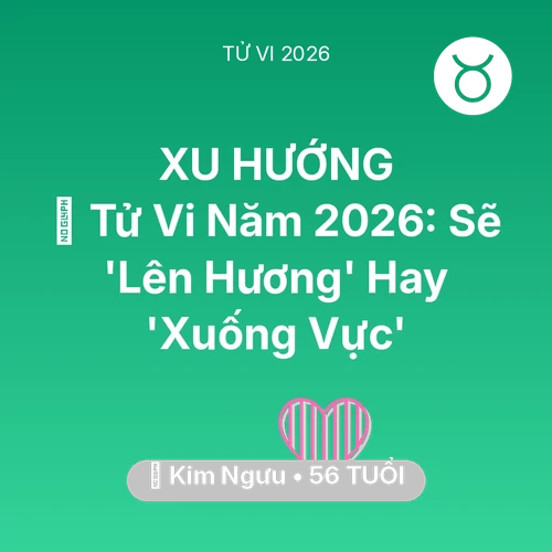 Xem tử vi Kim Ngưu sinh năm 1970 : 🔥 Tử Vi Năm 2026: Kim Ngưu Sẽ 'Lên Hương' Hay 'Xuống Vực'