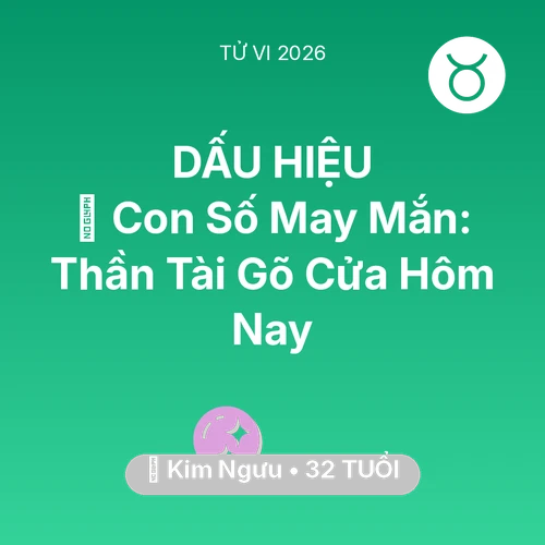 Tử vi Kim Ngưu sinh năm 1994 trong năm 2026: 🌟 Con Số May Mắn: Thần Tài Gõ Cửa Kim Ngưu Hôm Nay
