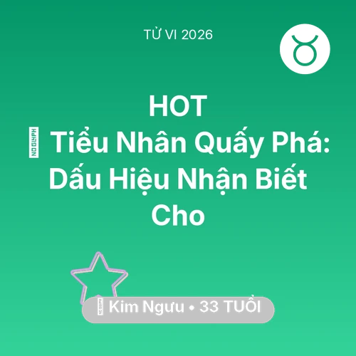Xem tử vi Kim Ngưu sinh năm 1993 : 👺 Tiểu Nhân Quấy Phá: Dấu Hiệu Nhận Biết Cho Kim Ngưu