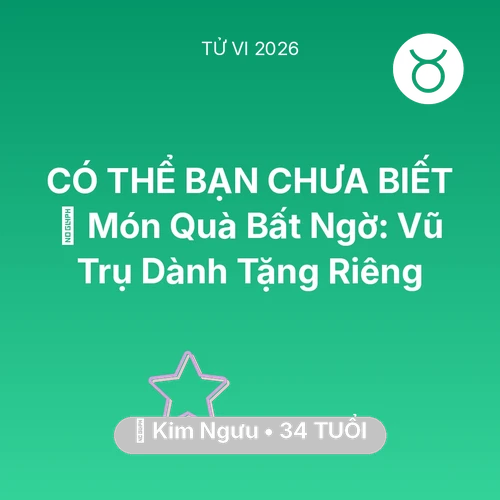 Vận hạn Kim Ngưu sinh năm 1992 trong năm (2026): 🎁 Món Quà Bất Ngờ: Vũ Trụ Dành Tặng Riêng Kim Ngưu