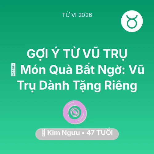 Vận hạn Kim Ngưu sinh năm 1979 trong năm (2026): 🎁 Món Quà Bất Ngờ: Vũ Trụ Dành Tặng Riêng Kim Ngưu