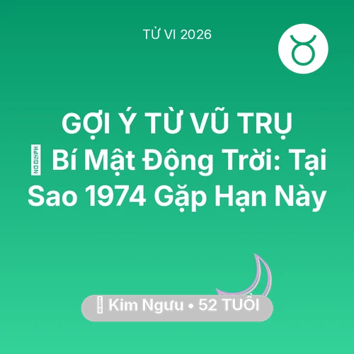 Vận hạn Kim Ngưu sinh năm 1974 trong năm (2026): 🤫 Bí Mật Động Trời: Tại Sao Kim Ngưu 1974 Gặp Hạn Này