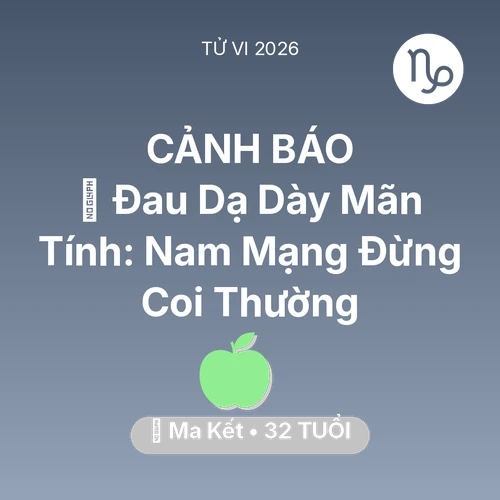 Xem tử vi Ma Kết sinh năm 1994 Nam Mạng: 🛑 Đau Dạ Dày Mãn Tính: Nam Mạng Ma Kết Đừng Coi Thường