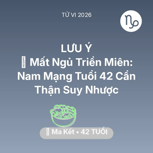 Xem tử vi Ma Kết sinh năm 1984 Nam Mạng: 💤 Mất Ngủ Triền Miên: Nam Mạng Ma Kết Tuổi 42 Cẩn Thận Suy Nhược