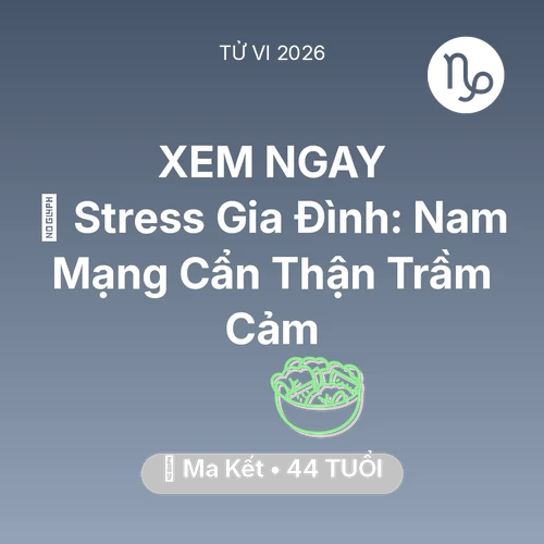 Xem tử vi Ma Kết sinh năm 1982 Nam Mạng: 🛑 Stress Gia Đình: Nam Mạng Ma Kết Cẩn Thận Trầm Cảm