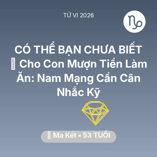 Xem tử vi Ma Kết sinh năm 1973 Nam Mạng: 🤝 Cho Con Mượn Tiền Làm Ăn: Nam Mạng Ma Kết Cần Cân Nhắc Kỹ