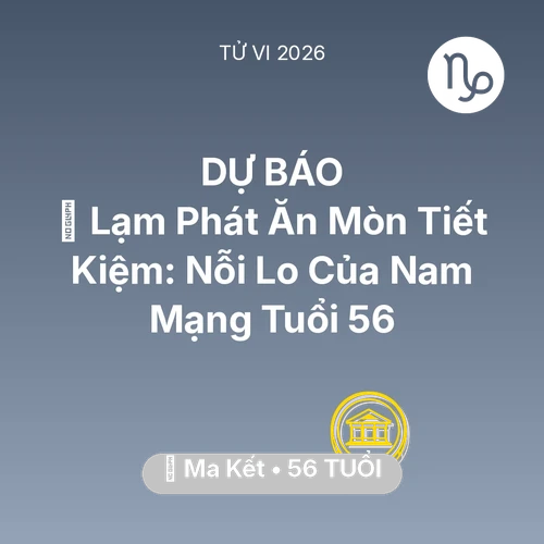 Vận hạn Ma Kết sinh năm 1970 trong năm (2026): 💸 Lạm Phát Ăn Mòn Tiết Kiệm: Nỗi Lo Của Nam Mạng Ma Kết Tuổi 56