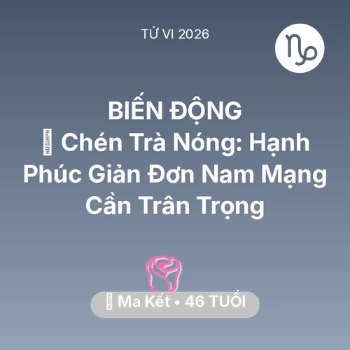 Xem tử vi Ma Kết sinh năm 1980 Nam Mạng: 🍵 Chén Trà Nóng: Hạnh Phúc Giản Đơn Nam Mạng Ma Kết Cần Trân Trọng