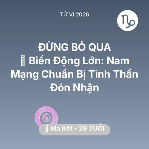 Xem tử vi Ma Kết sinh năm 1997 Nam Mạng: 🌪️ Biến Động Lớn: Nam Mạng Ma Kết Chuẩn Bị Tinh Thần Đón Nhận