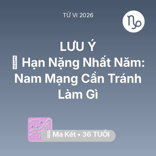 Xem tử vi Ma Kết sinh năm 1990 Nam Mạng: 📉 Hạn Nặng Nhất Năm: Nam Mạng Ma Kết Cần Tránh Làm Gì