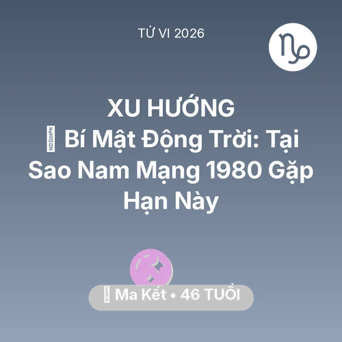 Xem tử vi Ma Kết sinh năm 1980 Nam Mạng: 🤫 Bí Mật Động Trời: Tại Sao Nam Mạng Ma Kết 1980 Gặp Hạn Này