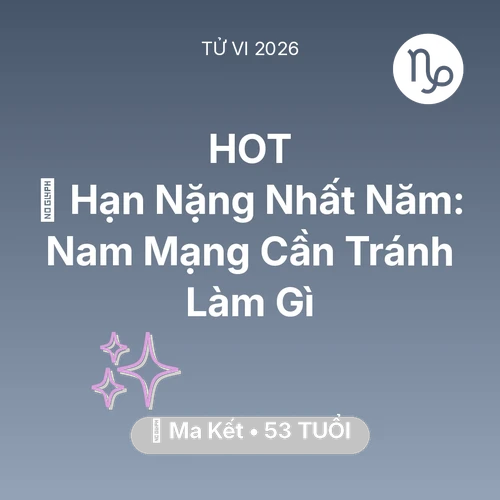 Xem tử vi Ma Kết sinh năm 1973 Nam Mạng: 📉 Hạn Nặng Nhất Năm: Nam Mạng Ma Kết Cần Tránh Làm Gì