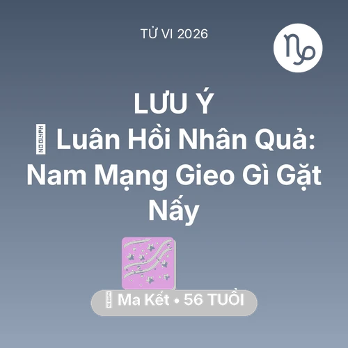 Vận hạn Ma Kết sinh năm 1970 trong năm (2026): 🕊️ Luân Hồi Nhân Quả: Nam Mạng Ma Kết Gieo Gì Gặt Nấy