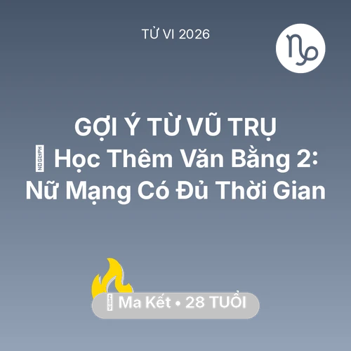 Xem tử vi Ma Kết sinh năm 1998 Nữ Mạng: 📚 Học Thêm Văn Bằng 2: Nữ Mạng Ma Kết Có Đủ Thời Gian