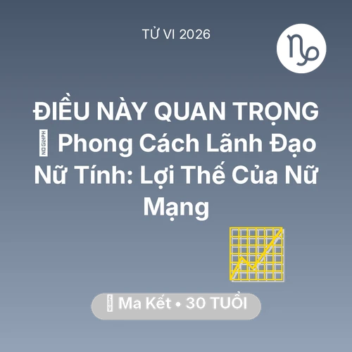 Xem tử vi Ma Kết sinh năm 1996 Nữ Mạng: 🌟 Phong Cách Lãnh Đạo Nữ Tính: Lợi Thế Của Nữ Mạng Ma Kết
