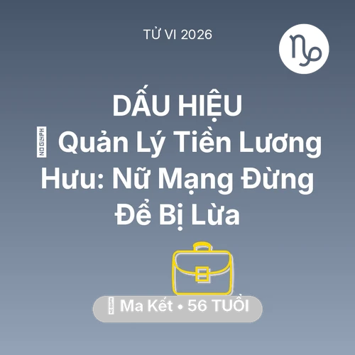 Xem tử vi Ma Kết sinh năm 1970 Nữ Mạng: 💰 Quản Lý Tiền Lương Hưu: Nữ Mạng Ma Kết Đừng Để Bị Lừa