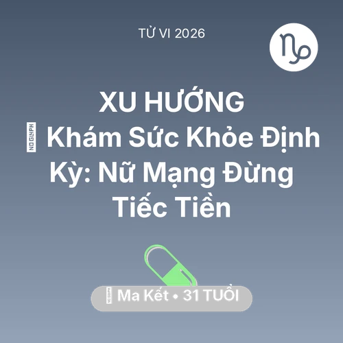 Xem tử vi Ma Kết sinh năm 1995 Nữ Mạng: 🏥 Khám Sức Khỏe Định Kỳ: Nữ Mạng Ma Kết Đừng Tiếc Tiền