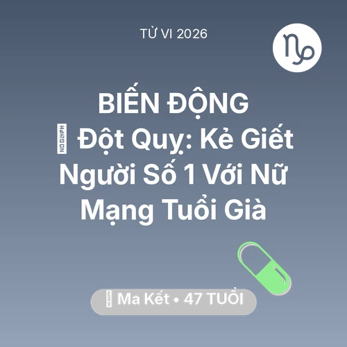 Xem tử vi Ma Kết sinh năm 1979 Nữ Mạng: 🛑 Đột Quỵ: Kẻ Giết Người Số 1 Với Nữ Mạng Ma Kết Tuổi Già