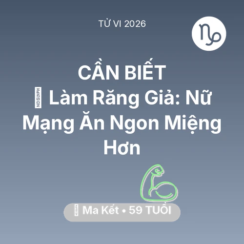 Xem tử vi Ma Kết sinh năm 1967 Nữ Mạng: 🦷 Làm Răng Giả: Nữ Mạng Ma Kết Ăn Ngon Miệng Hơn