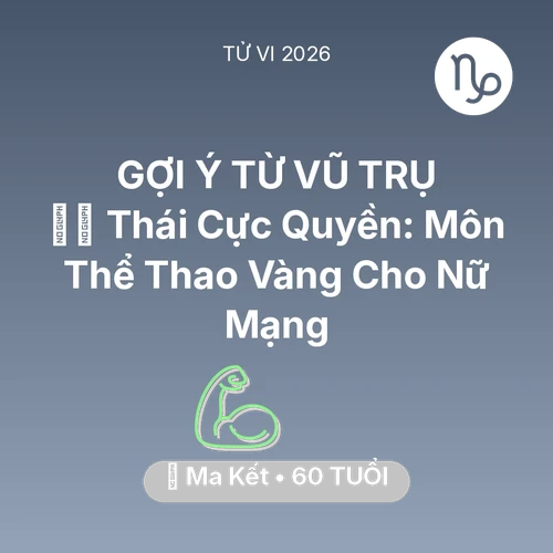 Xem tử vi Ma Kết sinh năm 1966 Nữ Mạng: 🧘‍♂️ Thái Cực Quyền: Môn Thể Thao Vàng Cho Nữ Mạng Ma Kết