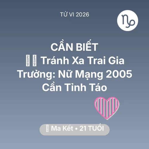 Xem tử vi Ma Kết sinh năm 2005 Nữ Mạng: 🧛‍♂️ Tránh Xa Trai Gia Trưởng: Nữ Mạng Ma Kết 2005 Cần Tỉnh Táo