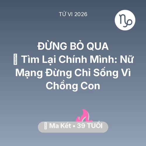 Xem tử vi Ma Kết sinh năm 1987 Nữ Mạng: 🧩 Tìm Lại Chính Mình: Nữ Mạng Ma Kết Đừng Chỉ Sống Vì Chồng Con