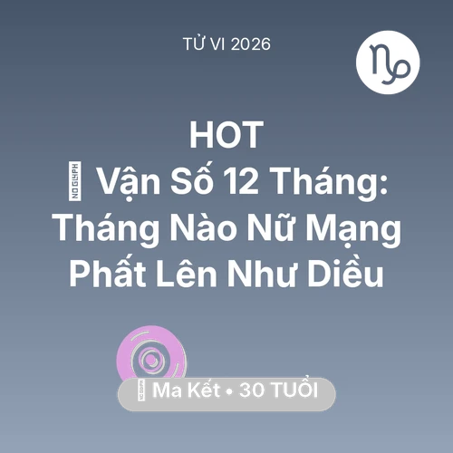 Tử vi Ma Kết sinh năm 1996 trong năm 2026: 📈 Vận Số 12 Tháng: Tháng Nào Nữ Mạng Ma Kết Phất Lên Như Diều