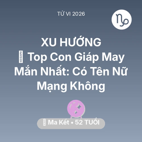 Xem tử vi Ma Kết sinh năm 1974 Nữ Mạng: 🏆 Top Con Giáp May Mắn Nhất: Có Tên Nữ Mạng Ma Kết Không