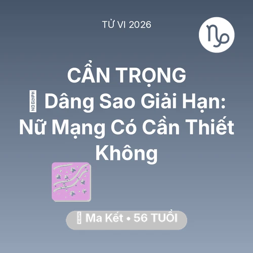 Xem tử vi Ma Kết sinh năm 1970 Nữ Mạng: 🕯️ Dâng Sao Giải Hạn: Nữ Mạng Ma Kết Có Cần Thiết Không