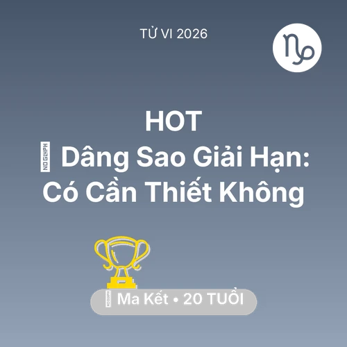 Vận hạn Ma Kết sinh năm 2006 trong năm (2026): 🕯️ Dâng Sao Giải Hạn: Ma Kết Có Cần Thiết Không