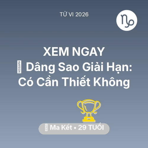 Xem tử vi Ma Kết sinh năm 1997 : 🕯️ Dâng Sao Giải Hạn: Ma Kết Có Cần Thiết Không